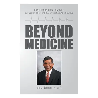 "Beyond Medicine: Unveiling Spiritual Warfare Between Christ and Satan in Medical Practice" - ""