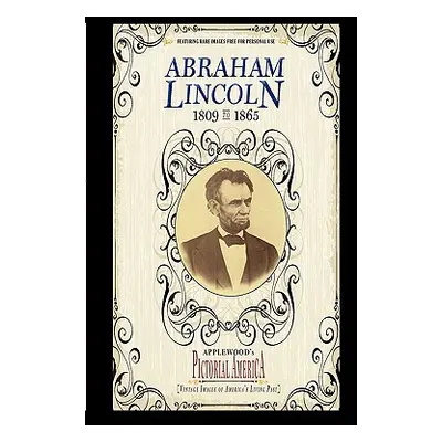 "Abraham Lincoln (Pictorial America): Vintage Images of America's Living Past" - "" ("Lantos Jim