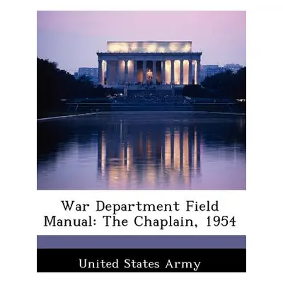 "War Department Field Manual: The Chaplain, 1954" - "" ("United States Army")