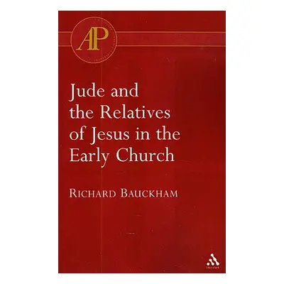 "Jude and the Relatives of Jesus in the Early Church" - "" ("Bauckham Richard")