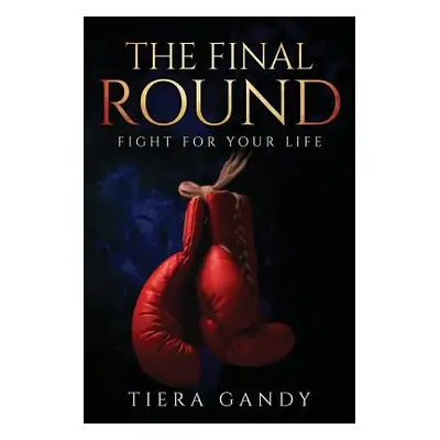 "The Final Round: Fight for Your Life" - "" ("Gandy Tiera")