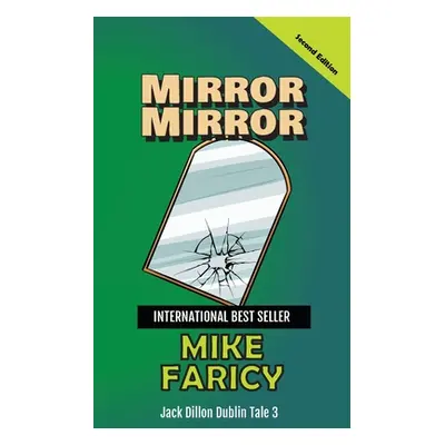 "Mirror Mirror: Jack Dillon Dublin Tale 3: Second Edition" - "" ("Faricy Mike")