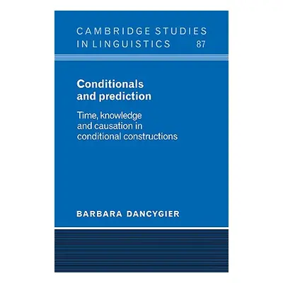 "Conditionals and Prediction: Time, Knowledge and Causation in Conditional Constructions" - "" (