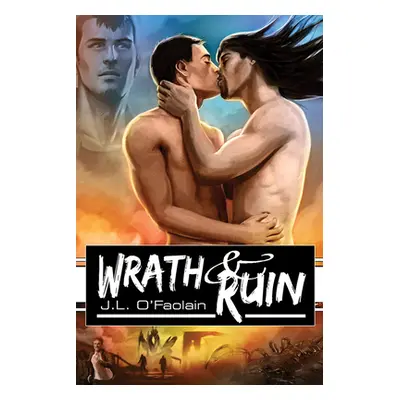 "Wrath & Ruin" - "" ("O'Faolain J. L.")