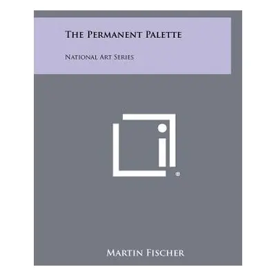 "The Permanent Palette: National Art Series" - "" ("Fischer Martin")