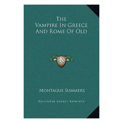 "The Vampire In Greece And Rome Of Old" - "" ("Summers Montague")