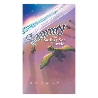 "Sammy The Sailing Sea Turtle" - "" ("Gwendol")