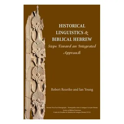 "Historical Linguistics and Biblical Hebrew: Steps Toward an Integrated Approach" - "" ("Rezetko