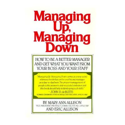 "Managing Up, Managing Down (Fireside)" - "" ("Allison Eric W.")