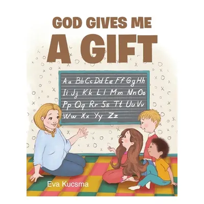 "God Gives Me a Gift" - "" ("Kucsma Eva")