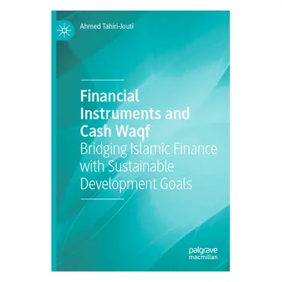 "Financial Instruments and Cash Waqf: Bridging Islamic Finance with Sustainable Development Goal