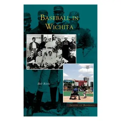 "Baseball in Wichita" - "" ("Rives Bob")