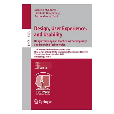 "Design, User Experience, and Usability: Design Thinking and Practice in Contemporary and Emergi