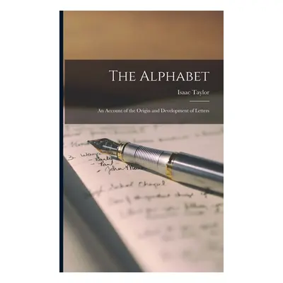 "The Alphabet: An Account of the Origin and Development of Letters" - "" ("Isaac Taylor")