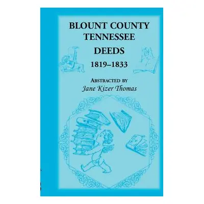 "Blount County, Tennessee, Deeds 1819-1833" - "" ("Thomas Jane Kizer")