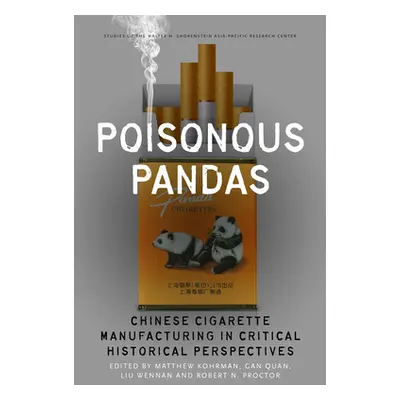 "Poisonous Pandas: Chinese Cigarette Manufacturing in Critical Historical Perspectives" - "" ("K