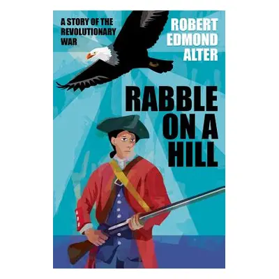 "Rabble on a Hill" - "" ("Alter Robert Edmond")