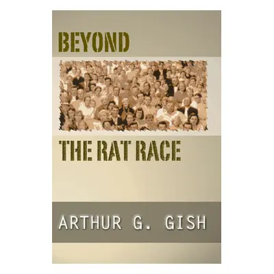 "Beyond the Rat Race" - "" ("Gish Art")