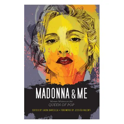 "Madonna & Me: Women Writers on the Queen of Pop" - "" ("Barcella Laura")