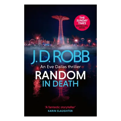 Random in Death: An Eve Dallas thriller (In Death 58) (Robb J. D.)