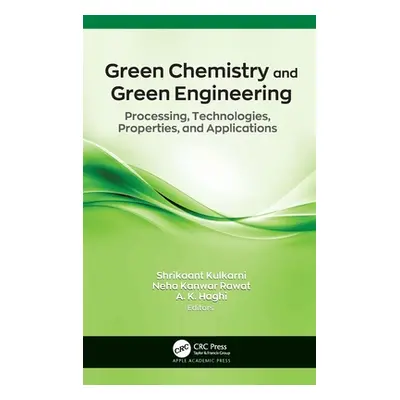 "Green Chemistry and Green Engineering: Processing, Technologies, Properties, and Applications" 