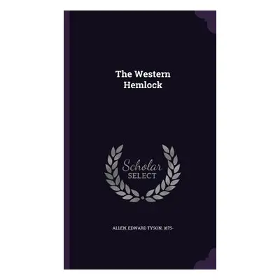 "The Western Hemlock" - "" ("Allen Edward Tyson")