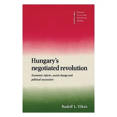 "Hungary's Negotiated Revolution" - "" ("Tks Rudolf L.")