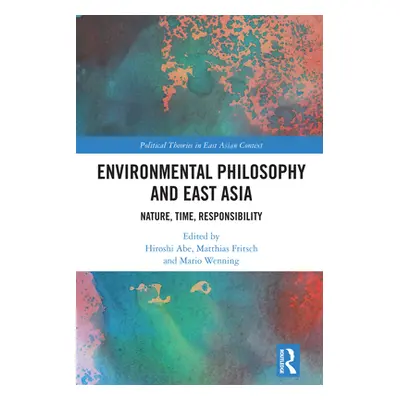 "Environmental Philosophy and East Asia: Nature, Time, Responsibility" - "" ("Abe Hiroshi")