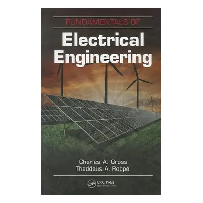 "Fundamentals of Electrical Engineering" - "" ("Gross Charles A.")