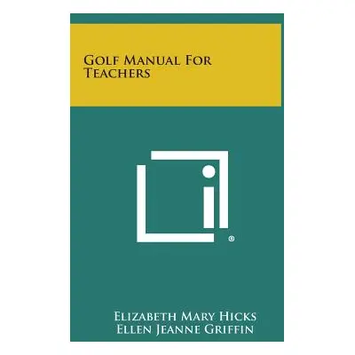 "Golf Manual for Teachers" - "" ("Hicks Elizabeth Mary")