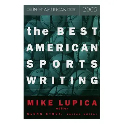 "The Best American Sports Writing 2005" - "" ("Lupica Mike")