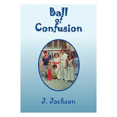 "Ball of Confusion" - "" ("Jackson J.")