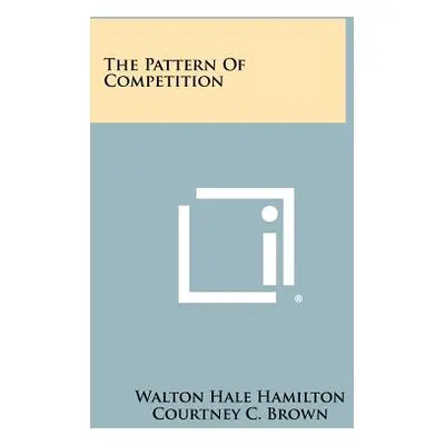 "The Pattern Of Competition" - "" ("Hamilton Walton Hale")