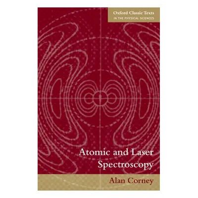 "Atomic and Laser Spectroscopy" - "" ("Corney Alan")