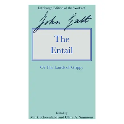 "The Entail: Or the Lairds of Grippy" - "" ("Galt John")