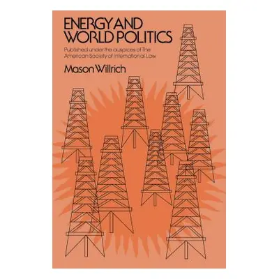 "Energy & World Politics" - "" ("Willrich Mason")