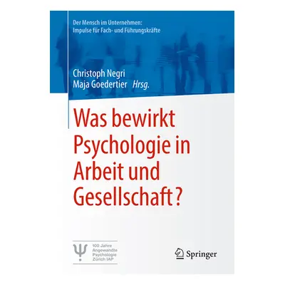 "Was Bewirkt Psychologie in Arbeit Und Gesellschaft?" - "" ("Negri Christoph")