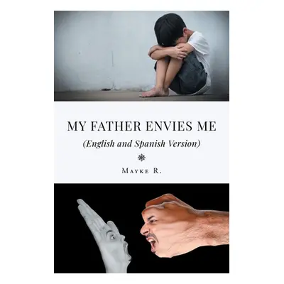 "My Father Envies Me (English and Spanish Version)" - "" ("R Mayke")