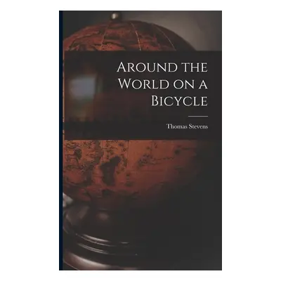 "Around the World on a Bicycle" - "" ("Stevens Thomas")