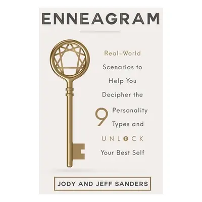 "Enneagram: Real-World Scenarios to Help You Decipher the 9 Personality Types and Unlock Your Be