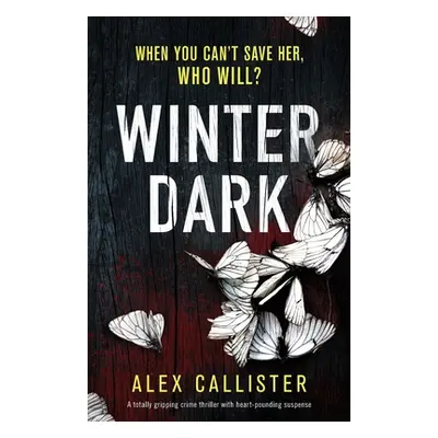 "Winter Dark: A totally gripping crime thriller with heart-pounding suspense" - "" ("Callister A