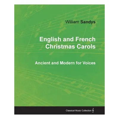 "English and French Christmas Carols - Ancient and Modern for Voices" - "" ("Sandys William")