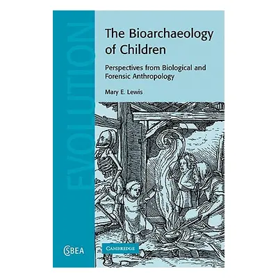 "The Bioarchaeology of Children: Perspectives from Biological and Forensic Anthropology" - "" ("