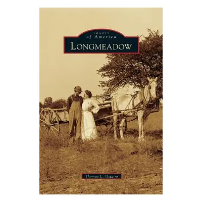 "Longmeadow" - "" ("Higgins Thomas L.")