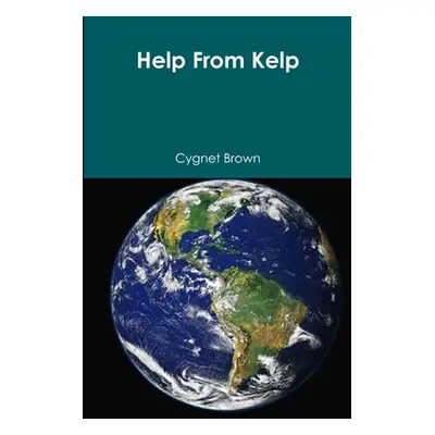 "Help From Kelp" - "" ("Brown Cygnet")