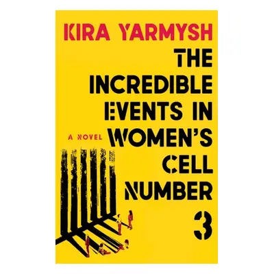 "The Incredible Events in Women's Cell Number 3" - "" ("Yarmysh Kira")