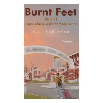 "Burnt Feet II: How Abuse Affected My Start" - "" ("Robinson K. L.")