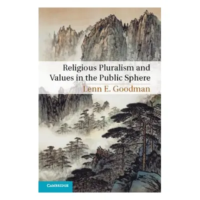 "Religious Pluralism and Values in the Public Sphere" - "" ("Goodman Lenn E.")