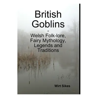 "British Goblins" - "" ("Sikes Wirt")