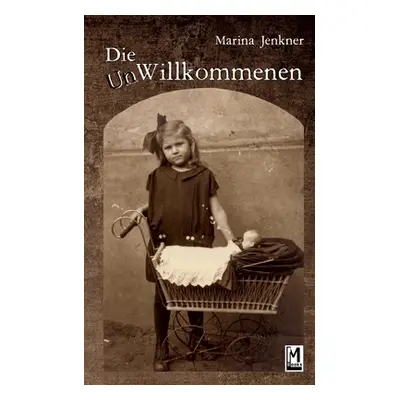 "Die UnWillkommenen" - "" ("Jenkner Marina")